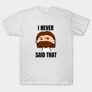 I Never Said That | Funny Jesus Saying T-Shirt